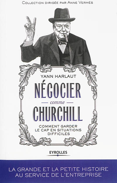 Négocier comme Churchill : comment garder le cap en situations difficiles