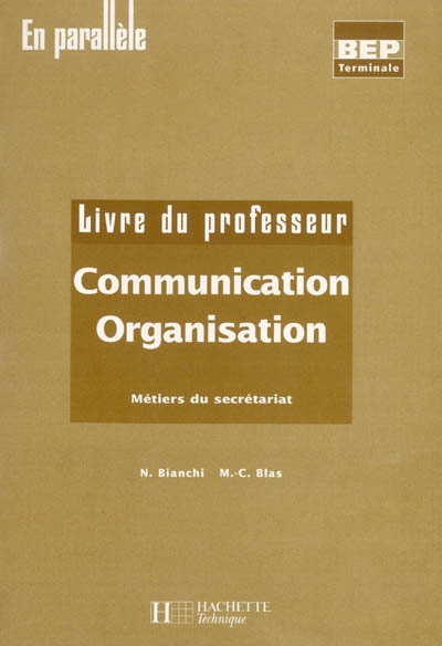 Communication, organisation : métiers du secrétariat, BEP terminale : livre du professeur