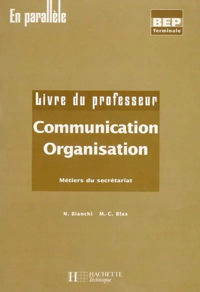 Communication, organisation : métiers du secrétariat, BEP terminale : livre du professeur