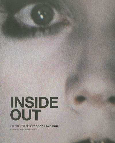 Inside out : le cinéma de Stephen Dwoskin