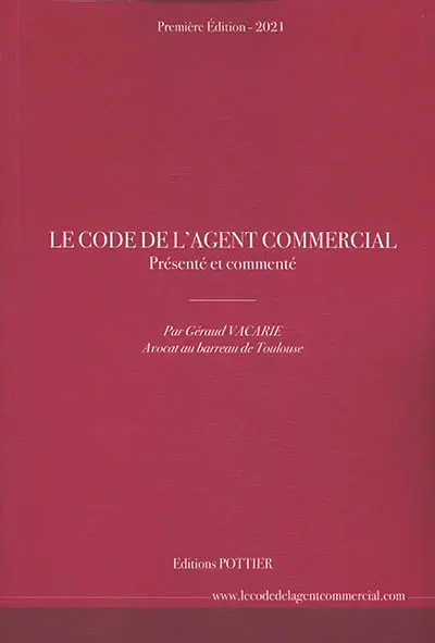 Le code de l'agent commercial : présenté et commenté : 2021