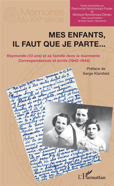 Mes enfants, il faut que je parte... : Raymonde (13 ans) et sa famille dans la tourmente : correspondances et écrits (1942-1944)