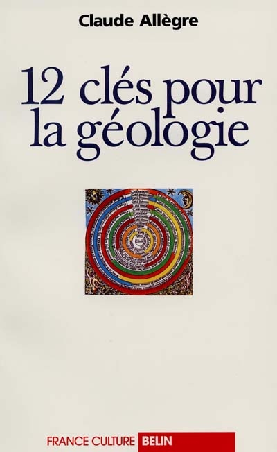 12 clés pour la géologie : entretiens avec Emile Noël