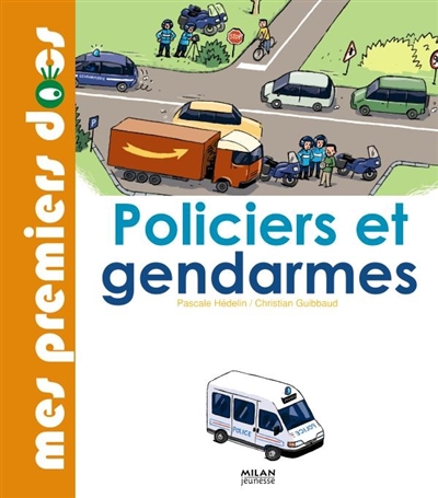 Mes premiers docs. Policiers et gendarmes