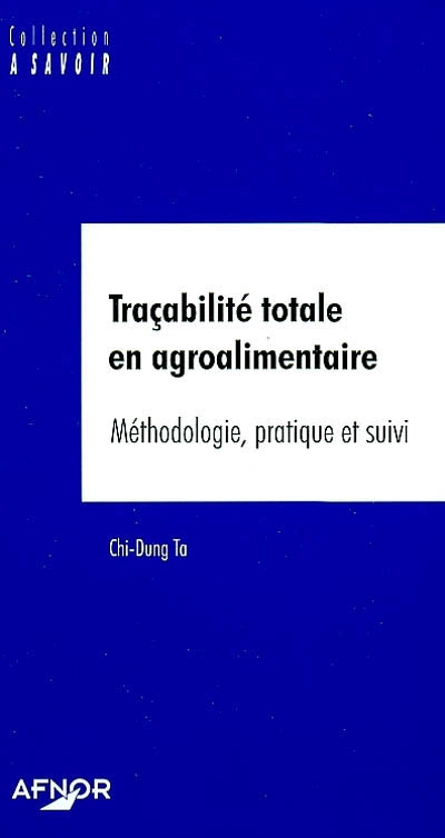 Traçabilité totale en agroalimentaire : méthodologie, pratique et suivi