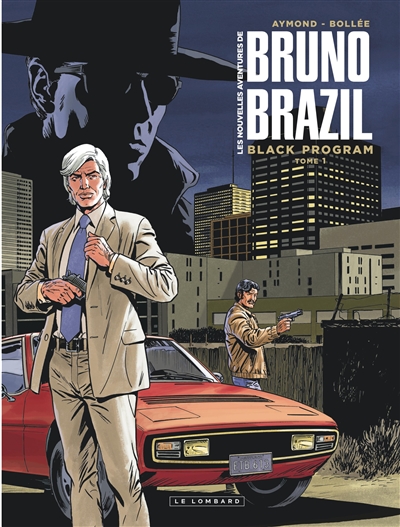 Les nouvelles aventures de Bruno Brazil. Vol. 1. Black program. Vol. 1