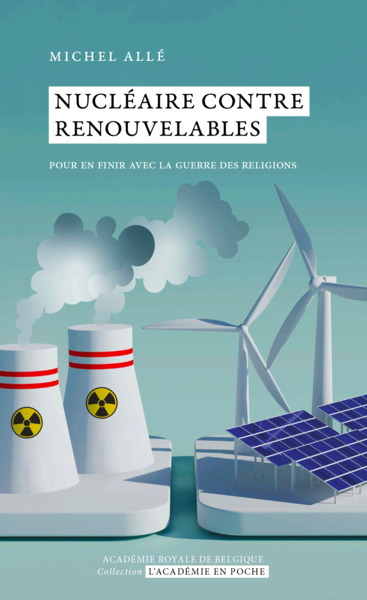 Nucléaire contre renouvelables : pour en finir avec la guerre des religions