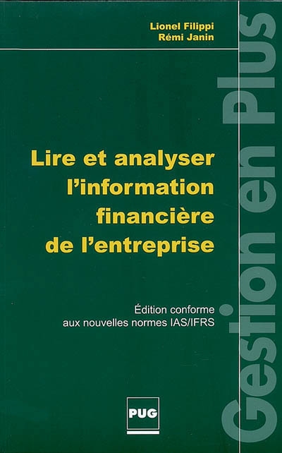 Lire et analyser l'information financière de l'entreprise : édition conforme aux nouvelles normes IAS-IFRS