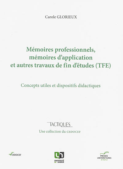 Mémoires professionnels, mémoires d'application et autres travaux de fin d'études (TFE) : concepts utiles et dispositifs didactiques