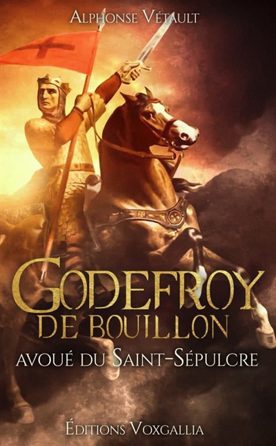Godefroy de Bouillon : avoué du Saint-Sépulcre