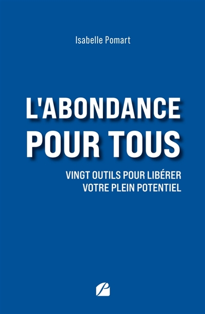 L'abondance pour tous : Vingt outils pour libérer votre plein potentiel
