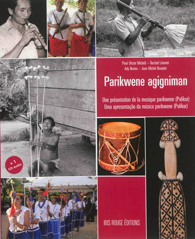 Parikwene agigniman : une présentation de la musique parikwene (Palikur). Parikwene agigniman : uma apresentação da musica parikwene (Palikur)