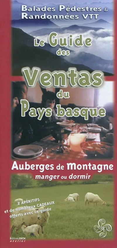 Le guide des ventas du pays basque : auberges de montagne, manger ou dormir : balades pédestres & randonnées VTT