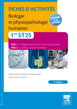 Fiches d'activités biologie et physiopathologie humaines, 1re ST2S : pôle 1, l'organisme humain et son autonomie, pôle 2, fonction de nutrition