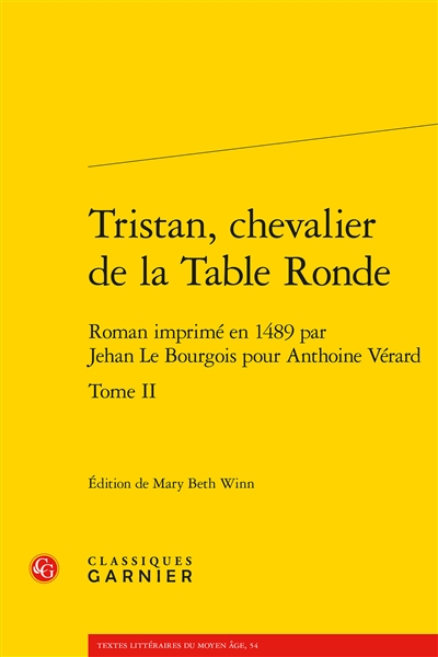 Tristan, chevalier de la Table ronde : roman imprimé en 1489 par Jehan Le Bourgois pour Antoine Vérard. Vol. 2