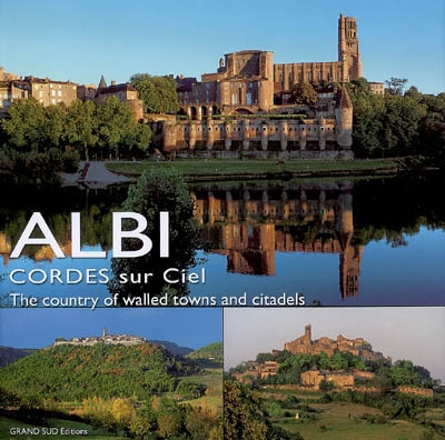Albi : Cordes-sur-Ciel, the country of walled towns and citadels