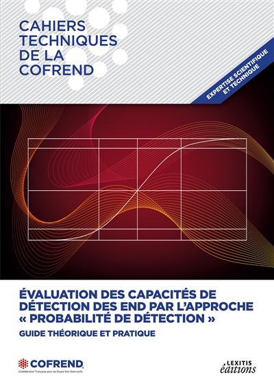 Evaluation des capacités de détection des END par l'approche "Probabilité de détection" : Guide pratique et théorique