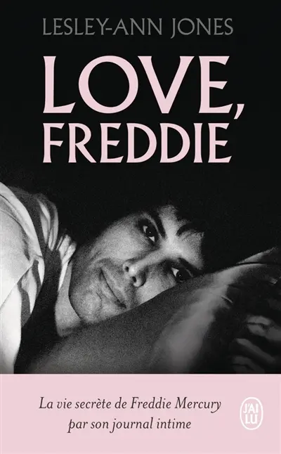 Love, Freddie : la vie secrète de Freddie Mercury par son journal intime
