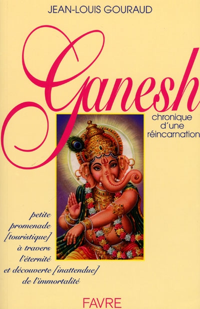 Ganesh : chronique d'une réincarnation