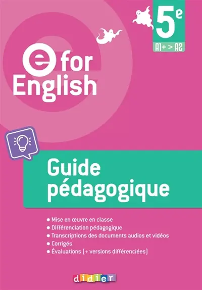 E for English, 5e, A1+-A2 : guide pédagogique