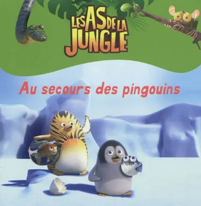 Les as de la jungle. Au secours des pingouins