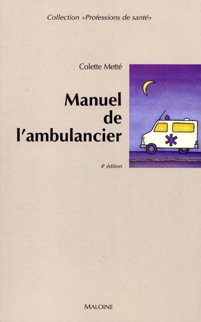 Manuel de l'ambulancier : préparation au certificat de capacité d'ambulancier, programme complet