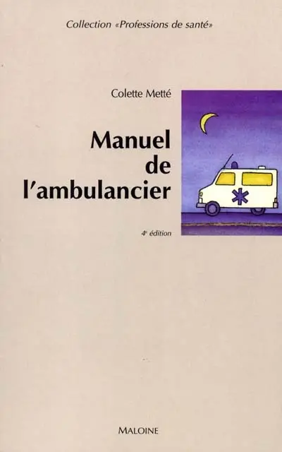 Manuel de l'ambulancier : préparation au certificat de capacité d'ambulancier, programme complet