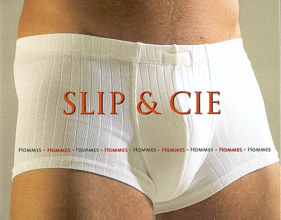 Slip et Cie : hommes, hommes, hommes...