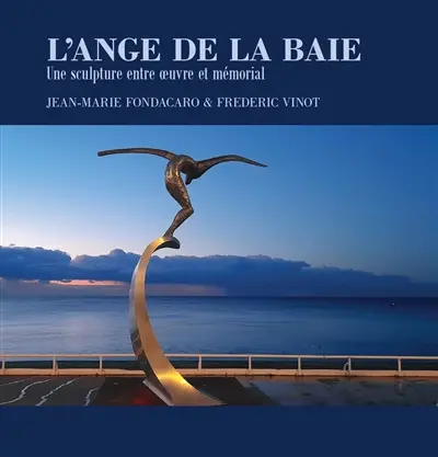 L'ange de la baie : une sculpture entre oeuvre et mémorial