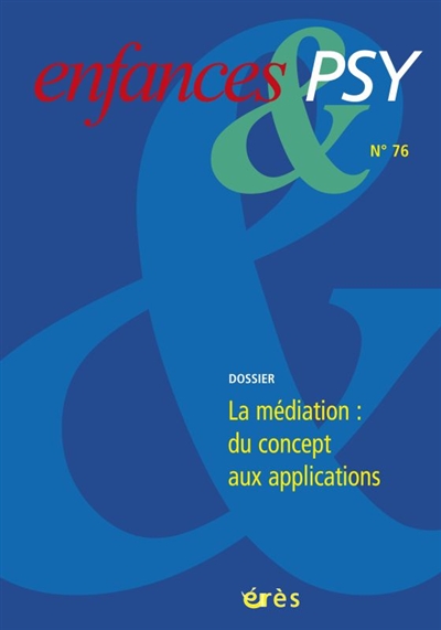 enfances et psy, n° 76. la médiation : du concept aux applications