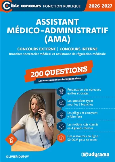 Assistant médico-administratif (AMA) : concours externe, concours interne, branches secrétariat médical et assistance de régulation médicale, cat. B : 200 questions, 2026-2027