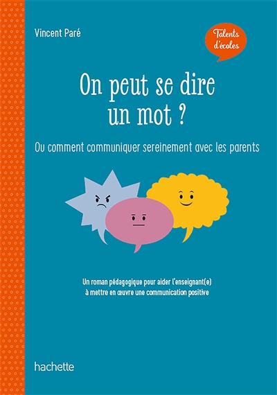 On peut se dire un mot ? : ou comment communiquer sereinement avec les parents