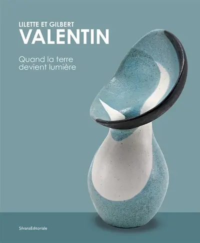 Lilette et Gilbert Valentin : quand la terre devient lumière