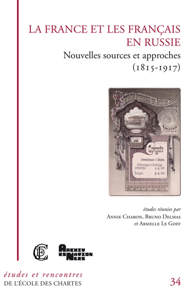 La France et les Français en Russie : nouvelles sources et approches, 1815-1917