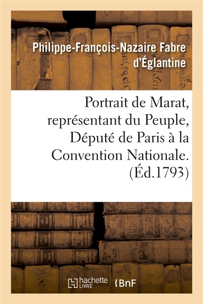 Portrait de Marat, représentant du Peuple, Député de Paris à la Convention Nationale.