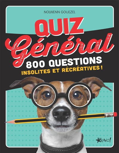 Quiz général : 800 questions récréatives et instructives !