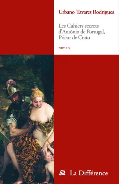 Les cahiers secrets d'Antonio du Portugal, prieur de Crato