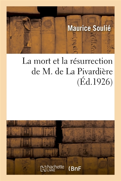 La mort et la résurrection de M. de La Pivardière