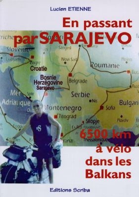 En passant par Sarajevo : 6500 km à vélo dans les Balkans