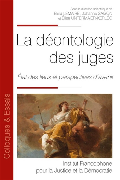 La déontologie des juges : état des lieux et perspectives d'avenir