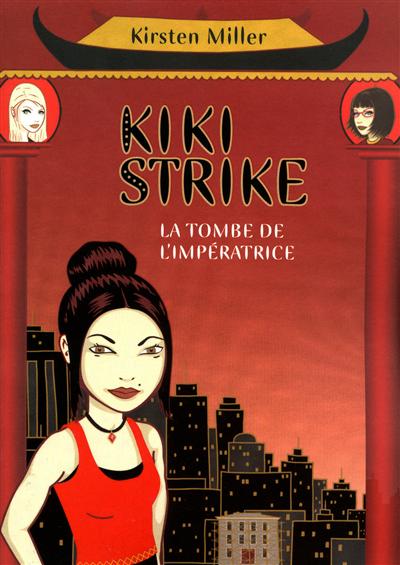 Kiki Strike. La tombe de l'impératrice