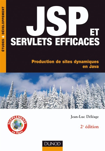 JSP et servlets efficaces : production de sites dynamiques en Java