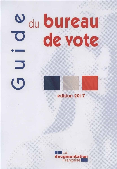 Guide du bureau de vote : déroulement des opérations électorales lors des élections au suffrage universel direct