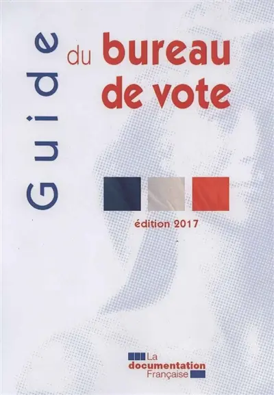 Guide du bureau de vote : déroulement des opérations électorales lors des élections au suffrage universel direct