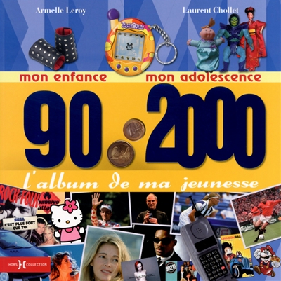 L'album de ma jeunesse, 90-2000 : mon enfance, mon adolescence