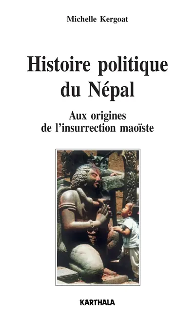 Histoire politique du Népal : aux origines de l'insurrection maoïste