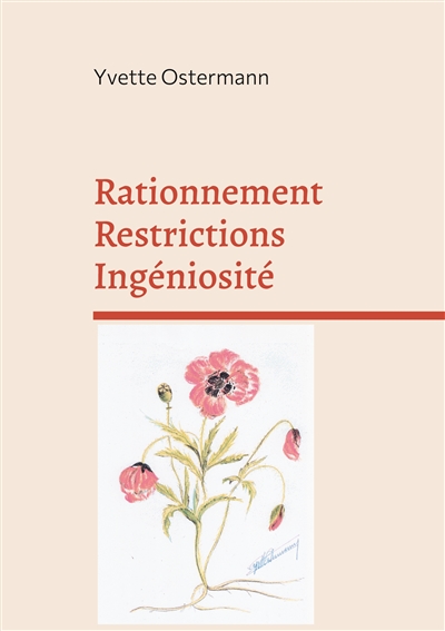 Rationnement Restrictions Ingéniosité : Souvenirs, souvenirs (1939-1945) Les Recettes