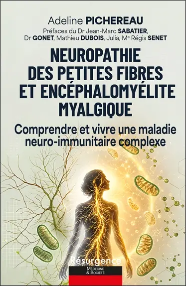 Neuropathie des petites fibres et encéphalomyélite myalgique : comprendre et vivre une maladie neuro-immunitaire complexe