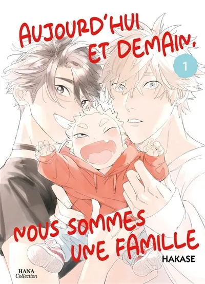 Aujourd'hui et demain, nous sommes une famille. Vol. 1