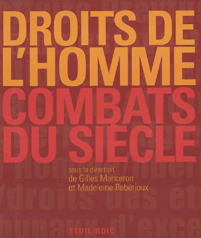 Droits de l'homme : combats du siècle : exposition, Paris, Hôtel national des Invalides, 30 avril-18 décembre 2004